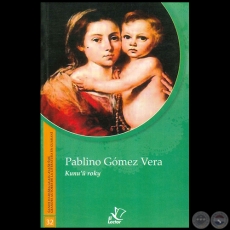 KUNU'U ROKY - GRANDES AUTORES DE LA LITERATURA EN GUARANÍ - Número 32 - Autor: PABLINO GÓMEZ VERA - Año 1998